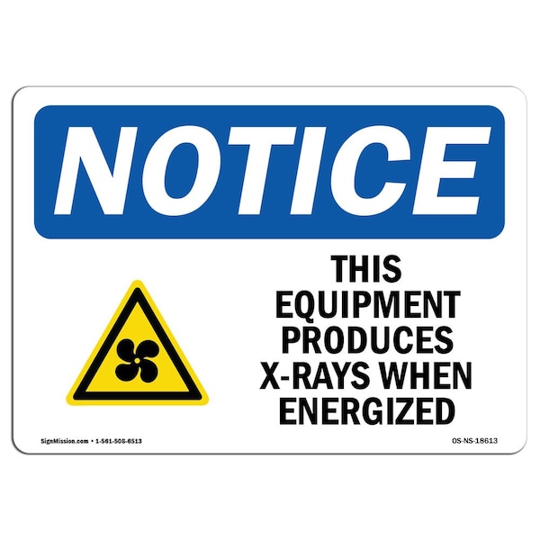 OSHA Sign, This Equipment Produces X-Rays With Symbol, 18in X 12in Aluminum, 18" W, 12" H, Landscape